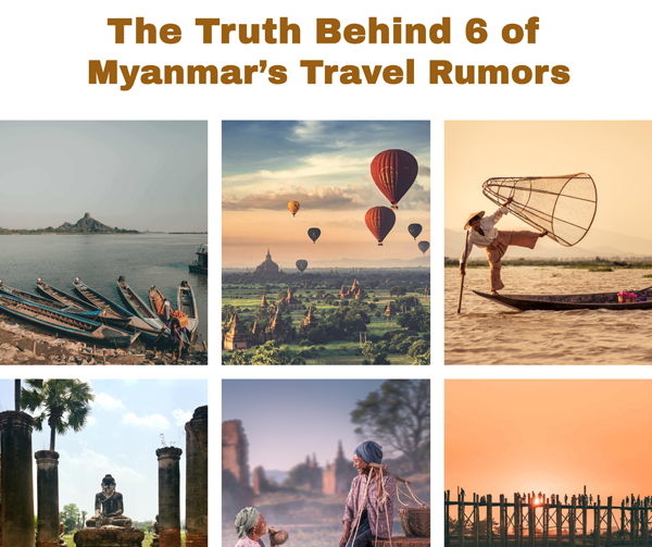 The Truth Behind 6 of Myanmar’s Travel Rumors